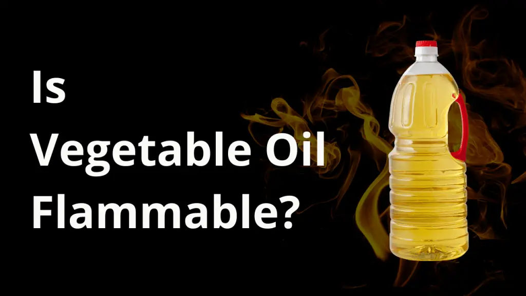 Is Vegetable Oil Flammable? StuffSure